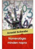 Arnold Schwabe - Numerológia minden napra