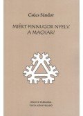 Csúcs Sándor - Miért finnugor nyelv a magyar?