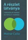 Molnár Csilla - A részlet látványa - Társadalmi nemek és nyelvi formák