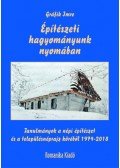Gráfik Imre - Építészeti hagyományunk nyomában - Tanulmányok a népi építészet és a településnéprajz köréből 1974-2018