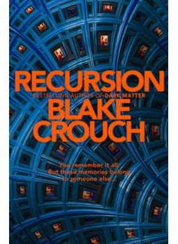 Blake Crouch - Recursion Blake Crouch - Recursion, null 2019 antikvár könyv