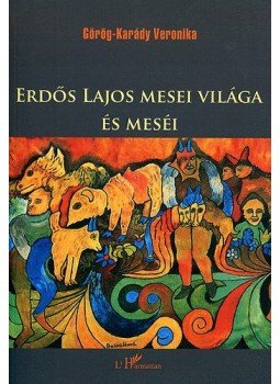 Görög, Karády Veronika (szerk.) - Erdős Lajos mesei világa és meséi - Népmesék Tyukodról Görög, Karády Veronika (szerk.) - Erdős Lajos mesei világa és meséi - Népmesék Tyukodról, null 2009 antikvár könyv