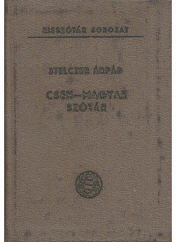 Stelczer Árpád - Cseh-magyar szótár Stelczer Árpád - Cseh-magyar szótár, Budapest 1961 antikvár könyv
