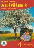 Dr. Mester Miklósné - A mi világunk 4. osztály