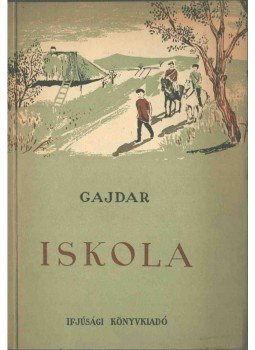 Arkagyij Gajdar - Iskola Arkagyij Gajdar - Iskola, Budapest 1955 antikvár könyv