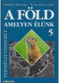 Makádi Mariann,Taraczközi Attila - A Föld, amelyen élünk 5. osztály