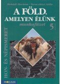 Makádi Mariann,Taraczközi Attila - A Föld, amelyen élünk munkafüzet 5.osztály