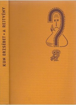 Kun Erzsébet - A rejtvény (dedikált) Kun Erzsébet - A rejtvény (dedikált), Budapest 1966 antikvár könyv