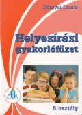 Dörnyei László - Helyesírási gyakorlófüzet 5. osztály
