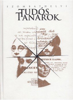Köbölkuti Katalin (szerk.) - Szombathelyi tudós tanárok Köbölkuti Katalin (szerk.) - Szombathelyi tudós tanárok, Szombathely 1998 antikvár könyv
