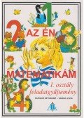 Kurucz Istvánné,Varga Lívia - Az én matematikám 1. osztály Feladatgyűjtemény