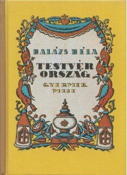 Balázs Béla - Testvérország (reprint) Balázs Béla - Testvérország (reprint), Budapest 1993 antikvár könyv