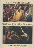 Ráth-Végh István - Kalandorok és titkos társaságok