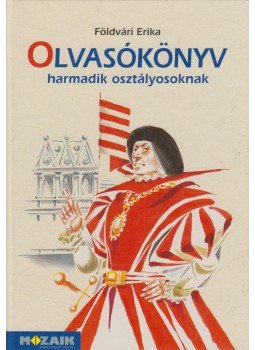 Földvári Erika - Olvasókönyv harmadik osztályosoknak Földvári Erika - Olvasókönyv harmadik osztályosoknak, Szeged 2010 antikvár könyv