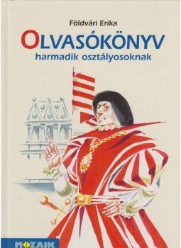 Földvári Erika - Olvasókönyv harmadik osztályosoknak Földvári Erika - Olvasókönyv harmadik osztályosoknak, Szeged 2012 antikvár könyv