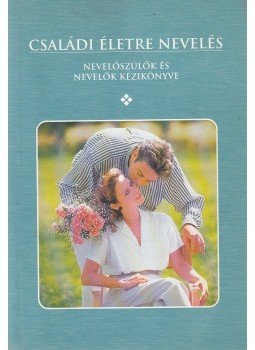 Dr. Gálné Szendi Katalin - Családi életre nevelés Dr. Gálné Szendi Katalin - Családi életre nevelés, 0 antikvár könyv