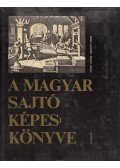 Dersi Tamás,Szántó Tibor - A magyar sajtó képeskönyve