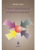 Mihályi Péter - Magyar egészségügy: diagnózis és terápia