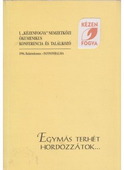 - Egymás terhét hordozzátok... - Egymás terhét hordozzátok..., Balatonkenese 1996 antikvár könyv