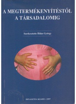 Hidas György - A megtermékenyítéstől a társadalomig Hidas György - A megtermékenyítéstől a társadalomig, Budapest 1997 antikvár könyv