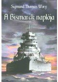 Tömösváry Zsigmond - A Bismarck naplója