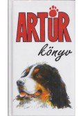 Budavári-Berni Artúr,Szűcs Gábor - Artúrkönyv (dedikált)