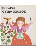 Forrai Katalin - Európai gyermekdalok I-II.