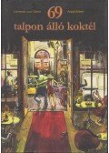 Csizmadia "Cheese" Gábor,Pataki Róbert - 69 talpon álló koktél (dedikált)