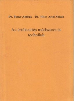 Bauer András, Mitev Ariel Zoltán - Az értékesítés módszerei és technikái Bauer András, Mitev Ariel Zoltán - Az értékesítés módszerei és technikái, Budapest 2008 antikvár könyv