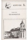Szíjártó István - Sis Honestus!