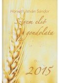 Horváth István Sándor - Szívem első gondolata 2015