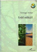 Somogyi Zoltán - Erdő nélkül?