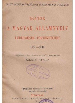 Szekfű Gyula - Iratok a magyar államnyelv kérdésének történetéhez, Budapest 1926 antikvár könyv