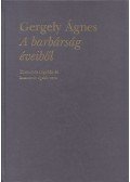 Gergely Ágnes - A barbárság éveiből