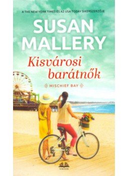 Susan Mallery - Kisvárosi barátnők Susan Mallery - Kisvárosi barátnők, null 2019 antikvár könyv