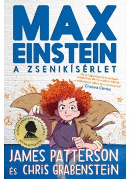 James Patterson, Chris Grabenstein - Max Einstein - A zsenikísérlet James Patterson, Chris Grabenstein - Max Einstein - A zsenikísérlet, Pécs 2019 antikvár könyv