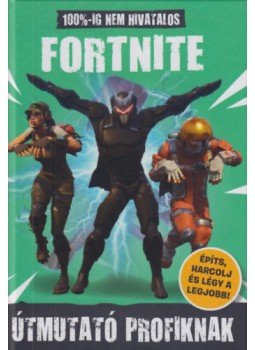 Lipscombe, Daniel - 100%-ig nem hivatalos Fortnite útmutató profiknak,  2019 antikvár könyv