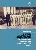 Szász György - A Vívó és Atlétikai Club (VAC) története - History of the Fencing and Athletics Club (VAC)