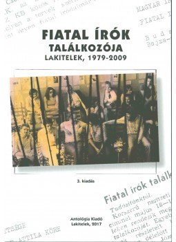Tóth Erzsébet, Agócs Sándor - Fiatal írók találkozója Tóth Erzsébet, Agócs Sándor - Fiatal írók találkozója, Lakitelek 2017 antikvár könyv