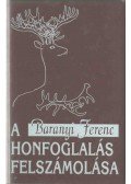 Baranyi Ferenc - A honfoglalás felszámolása