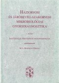 Rozgonyi Ferenc - Háziorvosi és járóbeteg-szakorvosi mikrobiológiai gyorsdiagnosztika 1. kötet