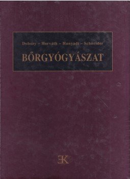 Dr. Dobozy Attila, Dr. Horváth Attila, Prof. Dr. Hunyadi János, Dr. Schneider Imre - Bőrgyógyászat Dr. Dobozy Attila, Dr. Horváth Attila, Prof. Dr. Hunyadi János, Dr. Schneider Imre - Bőrgyógyászat, Budapest 1988 antikvár könyv