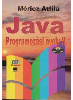 Móricz Attila - Java programozási nyelv II. Móricz Attila - Java programozási nyelv II., Budapest 1997 antikvár könyv