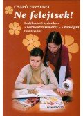 Csapó Erzsébet - Ne felejtsek! - Emlékeztető kislexikon a természetismeret - a biológia tanulásához