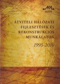 Tóth Endre - Átviteli hálózati fejlesztések és rekonstrukciós munkálatok 1995-2010