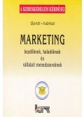 Gondi Judit,Ivánkai Györgyné - Marketing kezdőknek, haladóknak és vállalati menedzsereknek