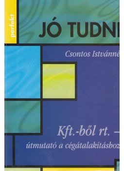 Csontos Istvánné - Kft.-ből rt., Budapest 1998 antikvár könyv