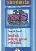 Bernáth László - Tanuljunk könnyen, gyorsan nyilatkozni!
