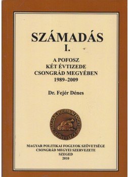 Fejér Dénes - Számadás I. Fejér Dénes - Számadás I., Szeged 2010 antikvár könyv