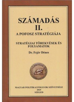 Fejér Dénes - Számadás II. - A POFOSZ stratégiája, Szeged 2015 antikvár könyv